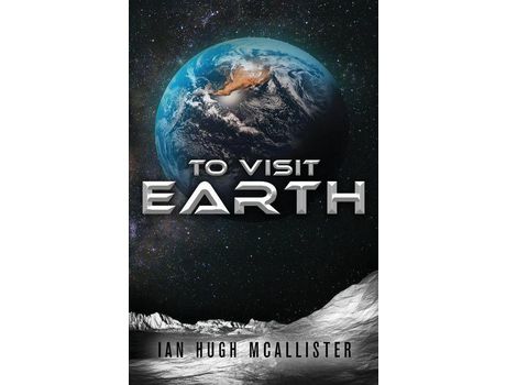 Livro To Visit Earth de Ian Hugh McAllister ( Inglês )