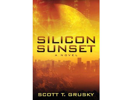 Livro Silicon Sunset de Scott T. Grusky ( Inglês )