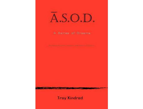 Livro A.S.O.D. A Series Of Dreams de Troy Kindred ( Inglês )