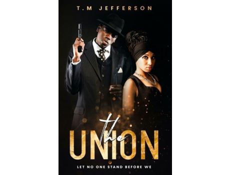 Livro The Union: Let No One Stand Before We de T.M Jefferson ( Inglês )