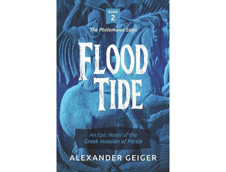 Livro Flood Tide: An Epic Novel Of The Greek Invasion Of Persia de Alexander Geiger ( Inglês )