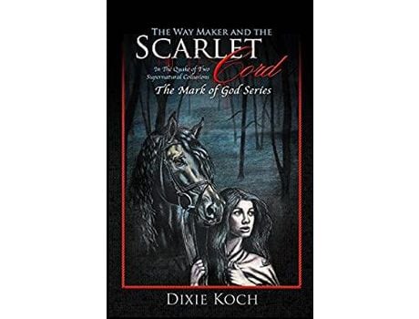Livro The Way Maker And The Scarlet Cord: In The Quake Of Two Supernatural Collusions de Dixie Koch ( Inglês )