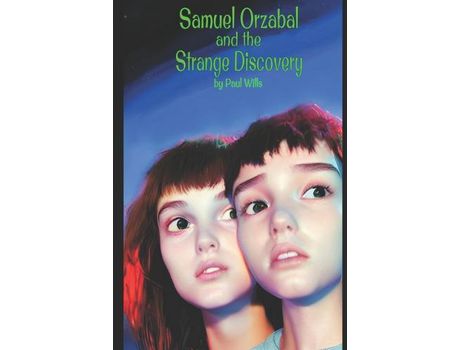 Livro Samuel Orzabal And The Strange Discovery de Paul Wills (Inglês)