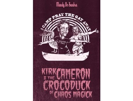 Livro Kirk Cameron &Amp; The Crocoduck Of Chaos Magick de Mandy De Sandra ( Inglês )