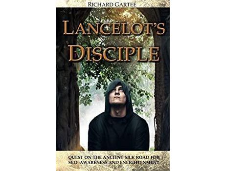Livro Lancelot'S Disciple: Quest On The Ancient Silk Road For Self-Awareness And Enlightenment de Richard Gartee ( Inglês )