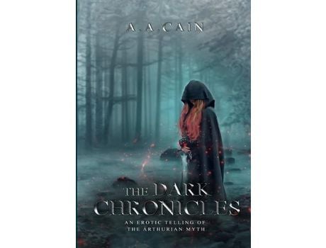 Livro The Dark Chronicles - An Erotic Telling Of The Arthurian Myth de A.A. Cain ( Inglês )