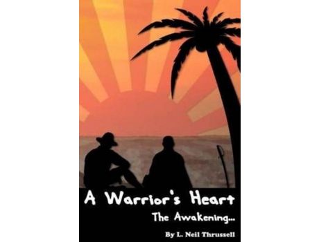 Livro A Warrior'S Heart: The Awakening de L. Neil Thrussell ( Inglês )