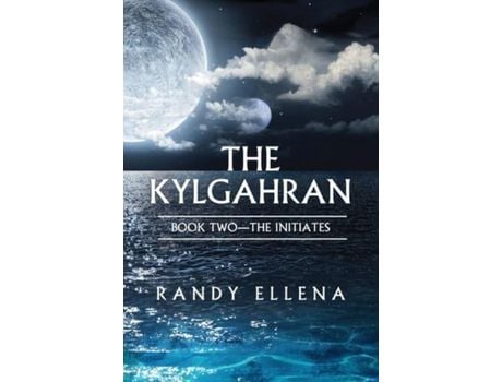 Livro The Kylgahran: Book Two -- The Initiates: Book Two -- The Initiates de Randy Ellena ( Inglês )