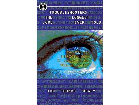 Livro Troubleshooters: The Longest Joke Ever Told de Ian Thomas Healy ( Inglês )