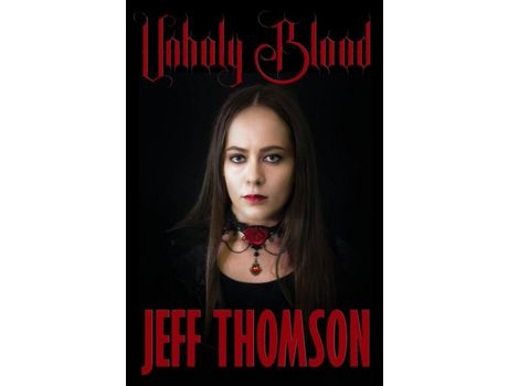 Livro Unholy Blood de Jeff Thomson ( Inglês )