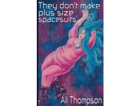 Livro They Don'T Make Plus Size Spacesuits de Ali Thompson ( Inglês )