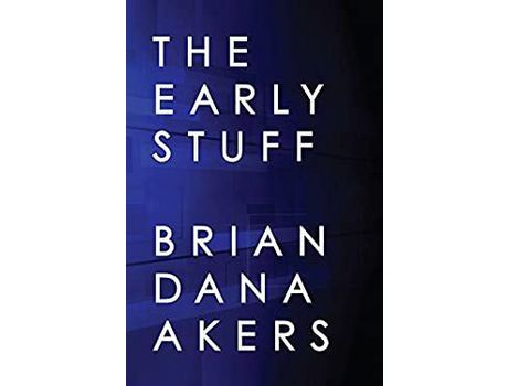 Livro The Early Stuff de Brian Dana Akers ( Inglês )