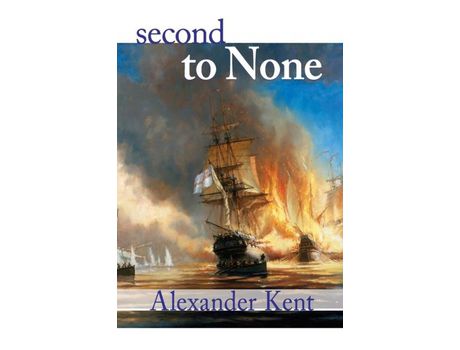 Livro Second To None de Alexander Kent ( Inglês )