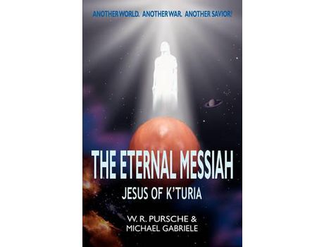 Livro The Eternal Messiah: Jesus Of K'Turia de W. R. Pursche ( Inglês )