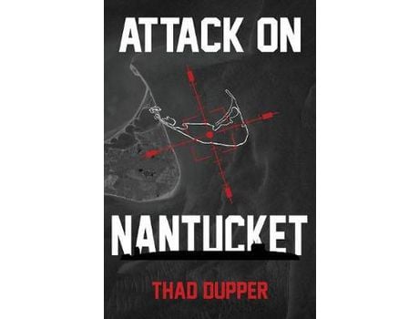 Livro Attack On Nantucket de Thad Dupper ( Inglês )