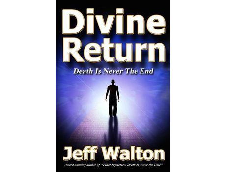 Livro Divine Return: Death Is Never The End de Jeff Walton ( Inglês )