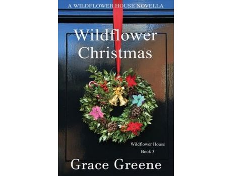 Livro Wildflower Christmas: The Wildflower House Series, Book 3 (A Novella) de Grace Greene ( Inglês )
