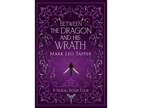Livro Between The Dragon And His Wrath: K-Nurse Book Four de Mark Leo Tapper ( Inglês )