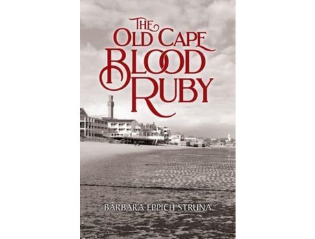 Livro The Old Cape Blood Ruby de Barbara Eppich Struna ( Inglês )