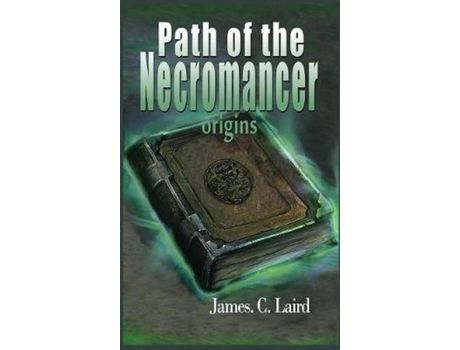 Livro Path Of The Necromancer - Origins de James C Laird ( Inglês )