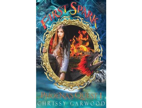 Livro First Spark: Phoena'S Quest Book 1 de Chrissy Garwood ( Inglês )
