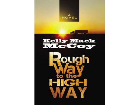 Livro Rough Way To The High Way de Kelly Mack McCoy ( Inglês )
