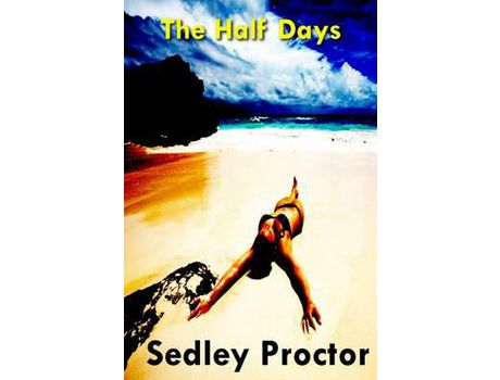 Livro The Half Days:Sex And Death In Southern Italy de Sedley Proctor ( Inglês )