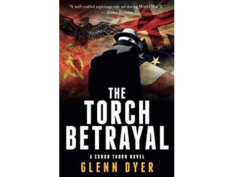 Livro The Torch Betrayal: A Classic World War Ii Spy Thriller de Glenn Dyer ( Inglês )