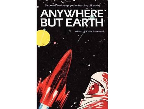 Livro Anywhere But Earth de Keith Stevenson ( Inglês )