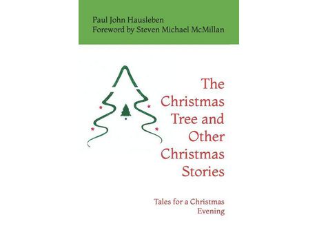 Livro The Christmas Tree And Other Christmas Stories: Tales For A Christmas Evening de Paul John Hausleben ( Inglês )