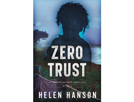 Livro Zero Trust: A Fender Hacker Thriller de Helen Hanson ( Inglês )