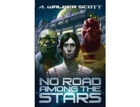 Livro No Road Among The Stars: An Interstellar Commonwealth Novel de A. Walker Scott ( Inglês )