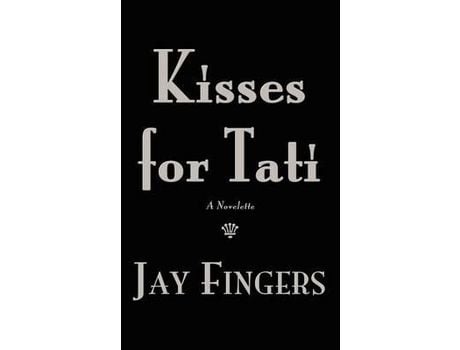 Livro Kisses For Tati de Jay Fingers ( Inglês )