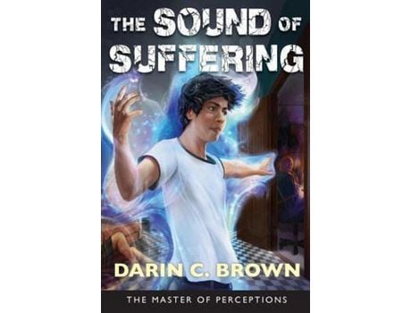 Livro The Sound Of Suffering: The Master Of Perceptions Book 2 de Darin C Brown ( Inglês )