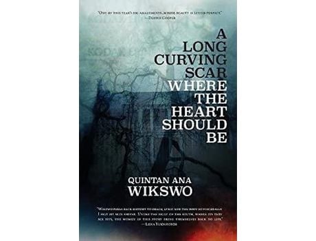 Livro A Long Curving Scar Where The Heart Should Be de Quintan Ana Wikswo ( Inglês )