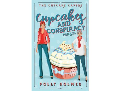 Livro Cupcakes And Conspiracy de Polly Holmes ( Inglês )