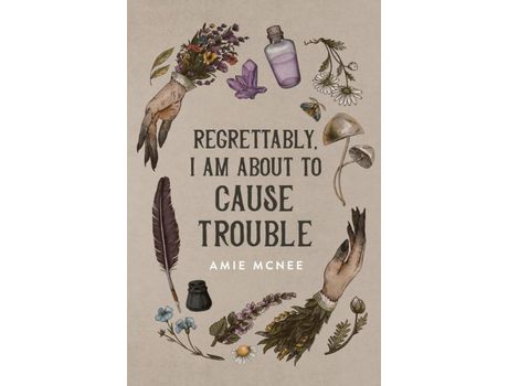 Livro Regrettably, I Am About To Cause Trouble de Amie McNee ( Inglês )