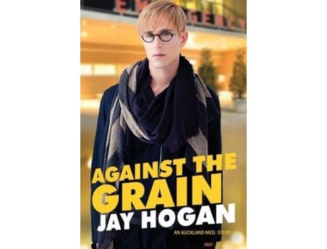 Livro Against The Grain: An Auckland Med. Story de Jay Hogan ( Inglês )