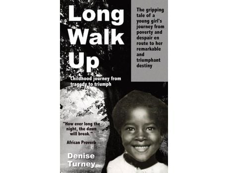Livro Long Walk Up: Childhood Journey From Tragedy To Triumph de Denise Turney ( Inglês )