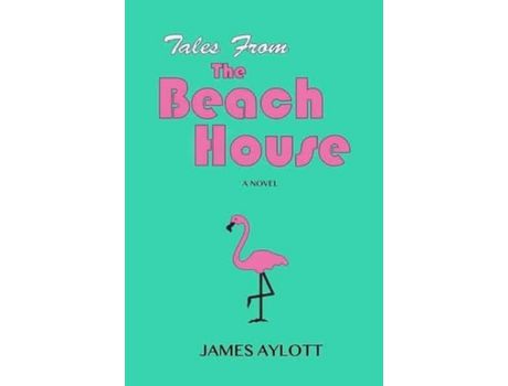 Livro Tales From The Beach House: A Novel de James Aylott ( Inglês )