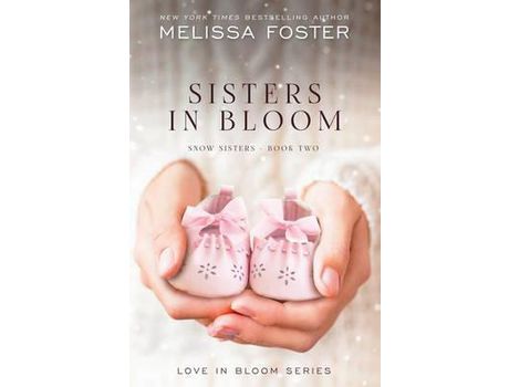 Livro Sisters In Bloom: Love In Bloom: Snow Sisters, Book 2 de Melissa Foster ( Inglês )