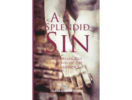 Livro A Splendid Sin: Michelangelo: A Renaissance Affair de Alana Bolton Cooke ( Inglês )
