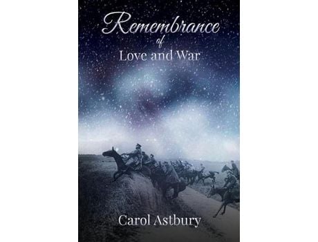 Livro Remembrance Of Love And War de Carol Astbury ( Inglês )