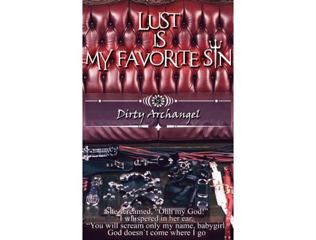 Livro Lust Is My Favorite Sin: Dirty Archangel de Dirty Archangel ( Inglês )
