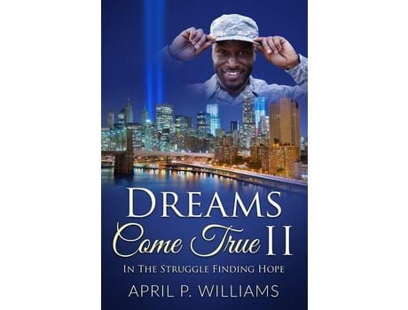 Livro Dreams Come True Ii: In The Struggle Finding Hope de April P Williams ( Inglês )