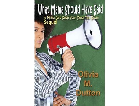 Livro What Mama Should Have Said: A Mama Said Keep Your Dress Tail Down Sequel de Soul Sister Ink ( Inglês )