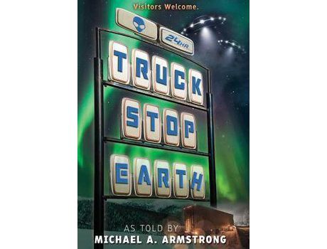 Livro Truck Stop Earth de Michael A. Armstrong ( Inglês )