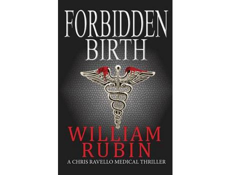 Livro Forbidden Birth: A Chris Ravello Medical Thriller (Book 2) de William Rubin ( Inglês )