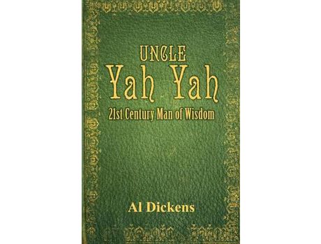 Livro Uncle Yah Yah: 21St Century Man Of Wisdom de Al Dickens ( Inglês )