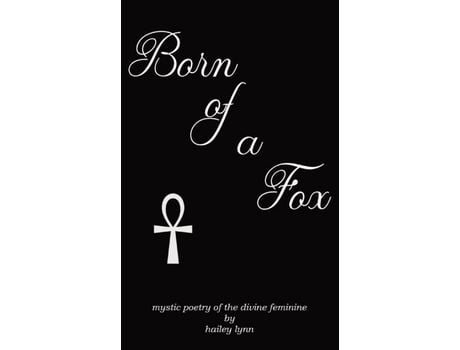 Livro Born Of A Fox: Mystic Poetry Of The Divine Feminine de Hailey Lynn ( Inglês )